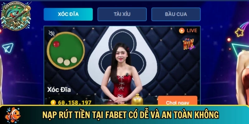 Quy trình nạp và rút tiền tại FABET vô cùng đơn giản