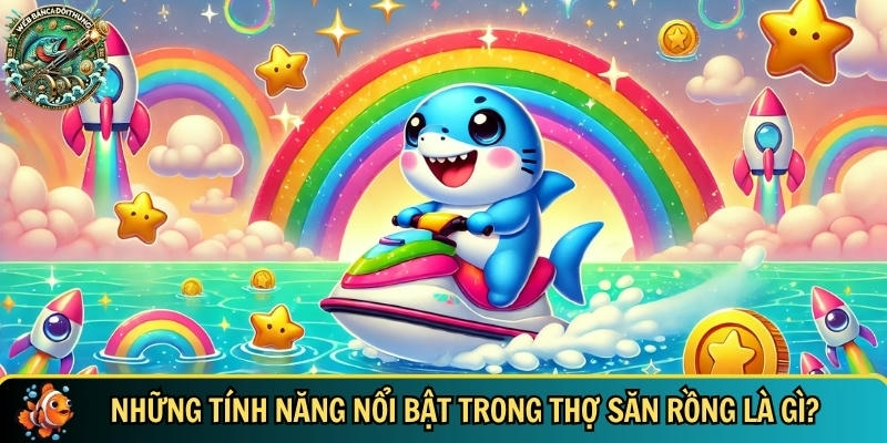 Những điểm nổi bật trong trò chơi thợ săn rồng