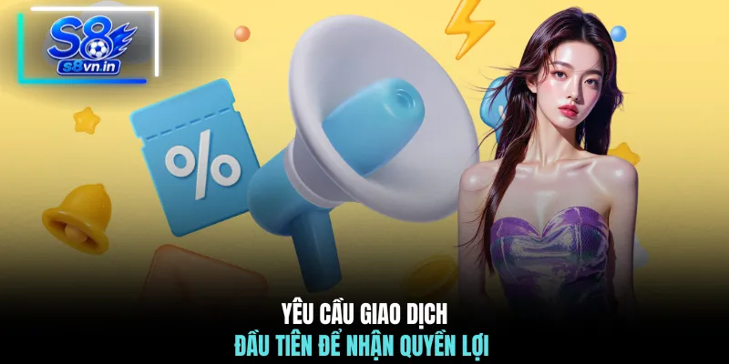 Giới Thiệu Bạn Bè - 6 Mốc Thưởng Giá Trị Không Nên Bỏ Lỡ 4 Yêu cầu giao dịch đầu tiên để nhận quyền lợi